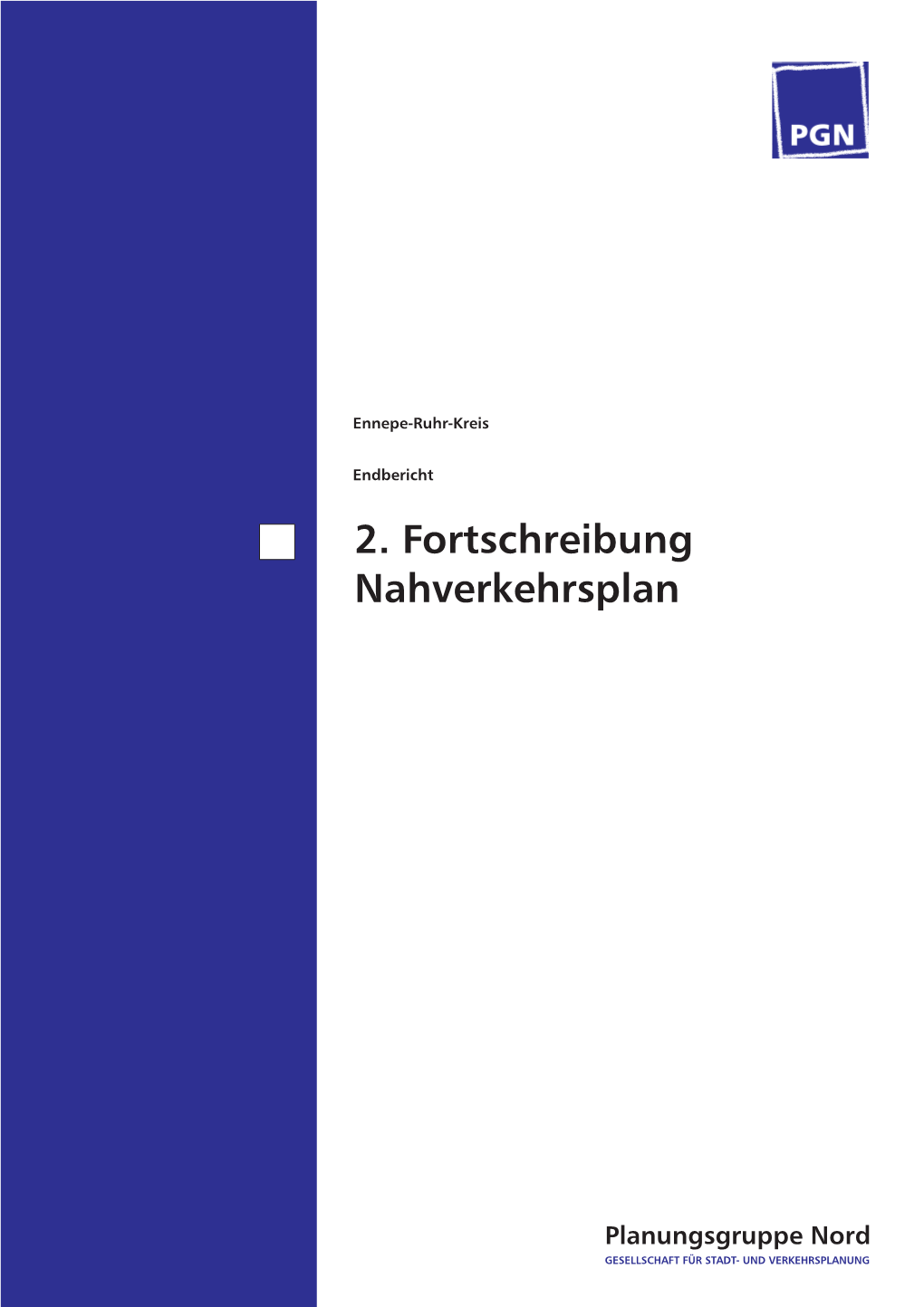 Nahverkehrsplan Des Ennepe-Ruhr-Kreises 2 2 Eckdaten Im Prozess Der Fortschreibung Des Nahverkehrsplans Im Ennepe-Ruhr-Kreis 3 3 Hierarchisierung Des ÖPNV-Netzes Bzgl