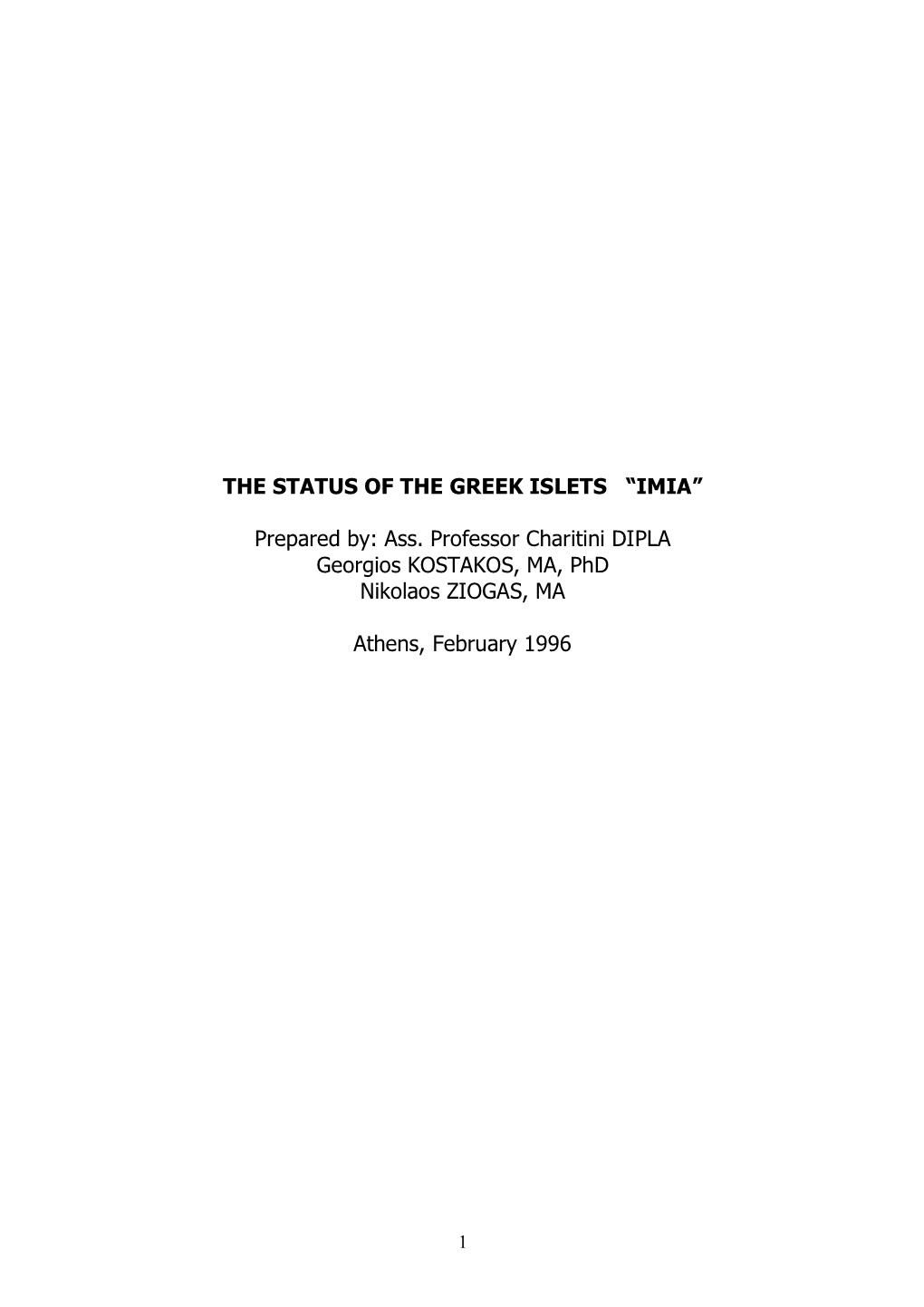 THE STATUS of the GREEK ISLETS “IMIA” Prepared By: Ass. Professor Charitini DIPLA Georgios KOSTAKOS, MA, Phd Nikolaos ZIOG