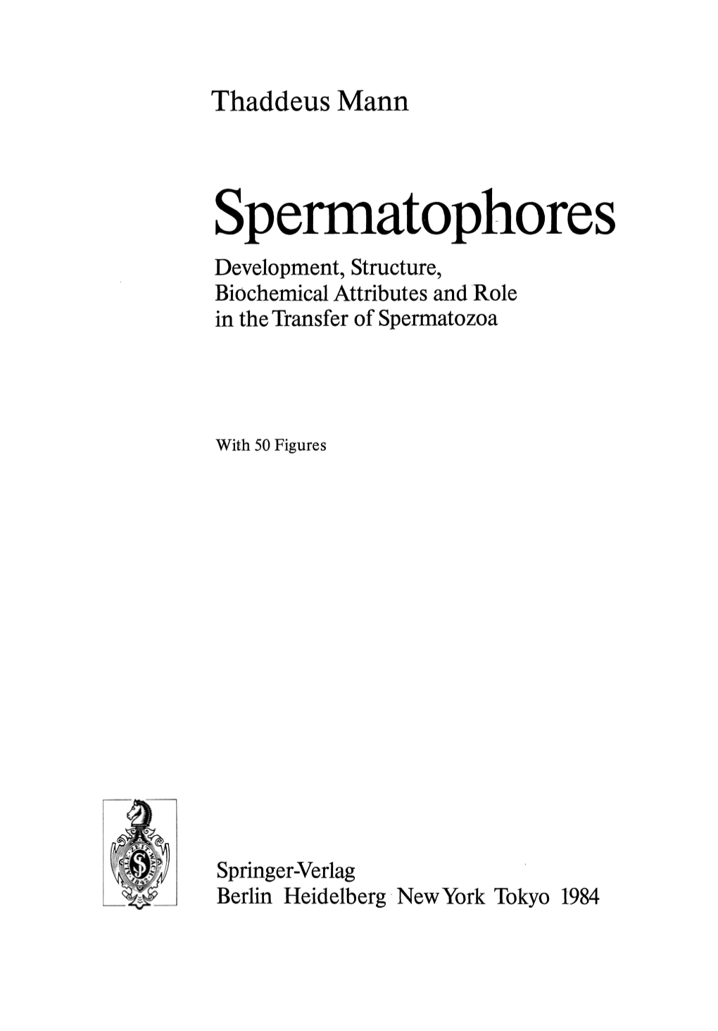Spermatophores Development, Structure, Biochemical Attributes and Role in the Transfer of Spermatozoa