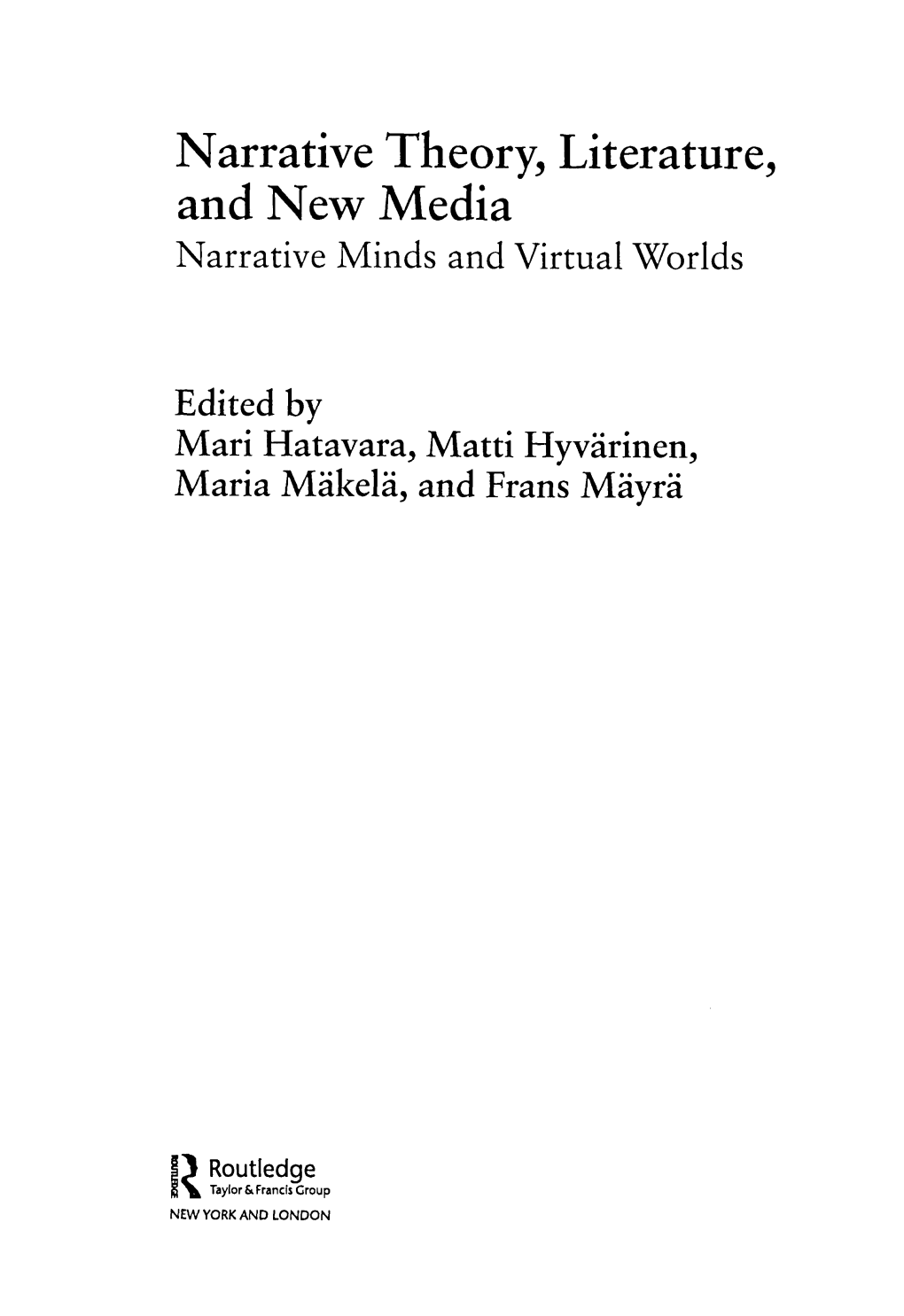Narrative Theory, Literature, and New Media Narrative Minds and Virtual Worlds