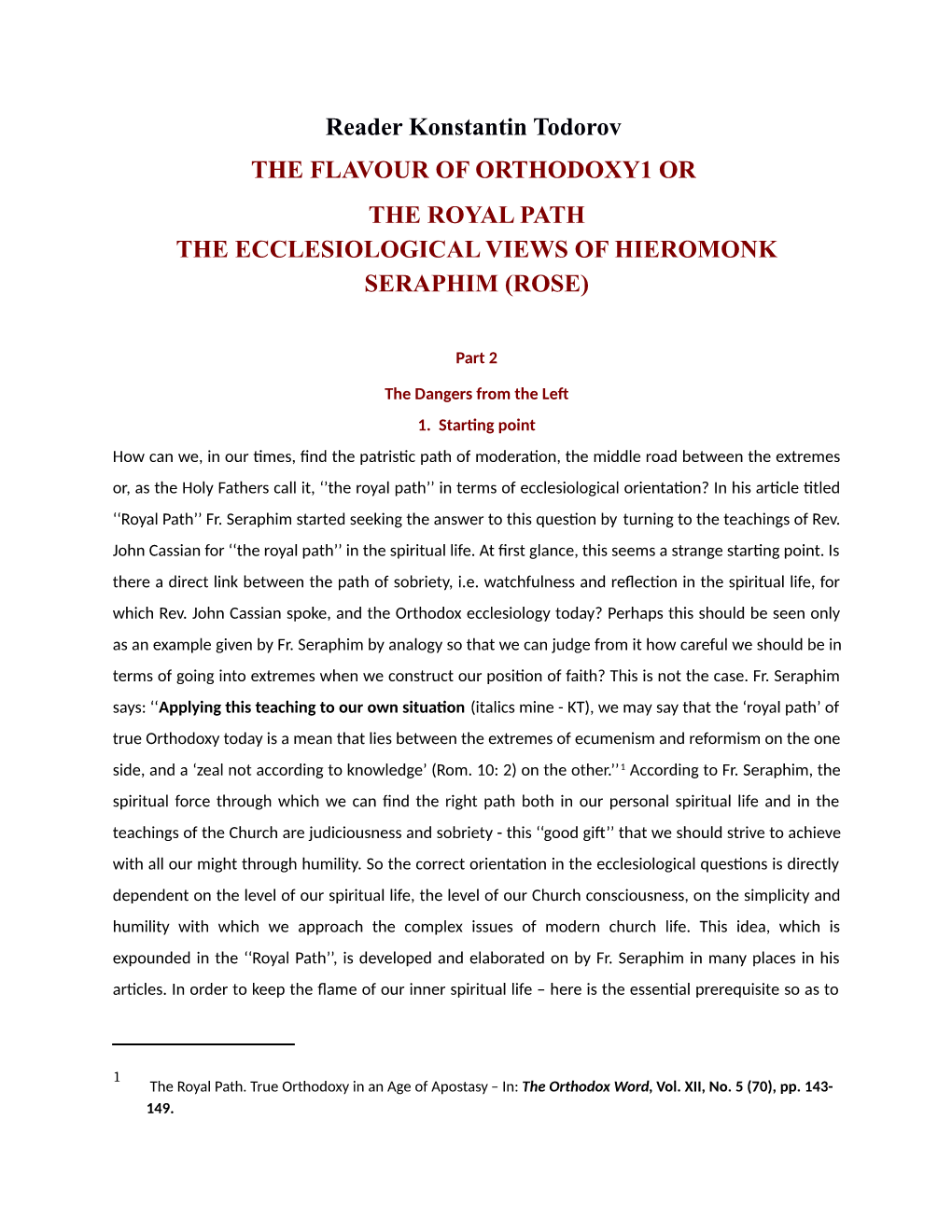 Reader Konstantin Todorov the FLAVOUR of ORTHODOXY1 OR the ROYAL PATH the ECCLESIOLOGICAL VIEWS of HIEROMONK SERAPHIM (ROSE)