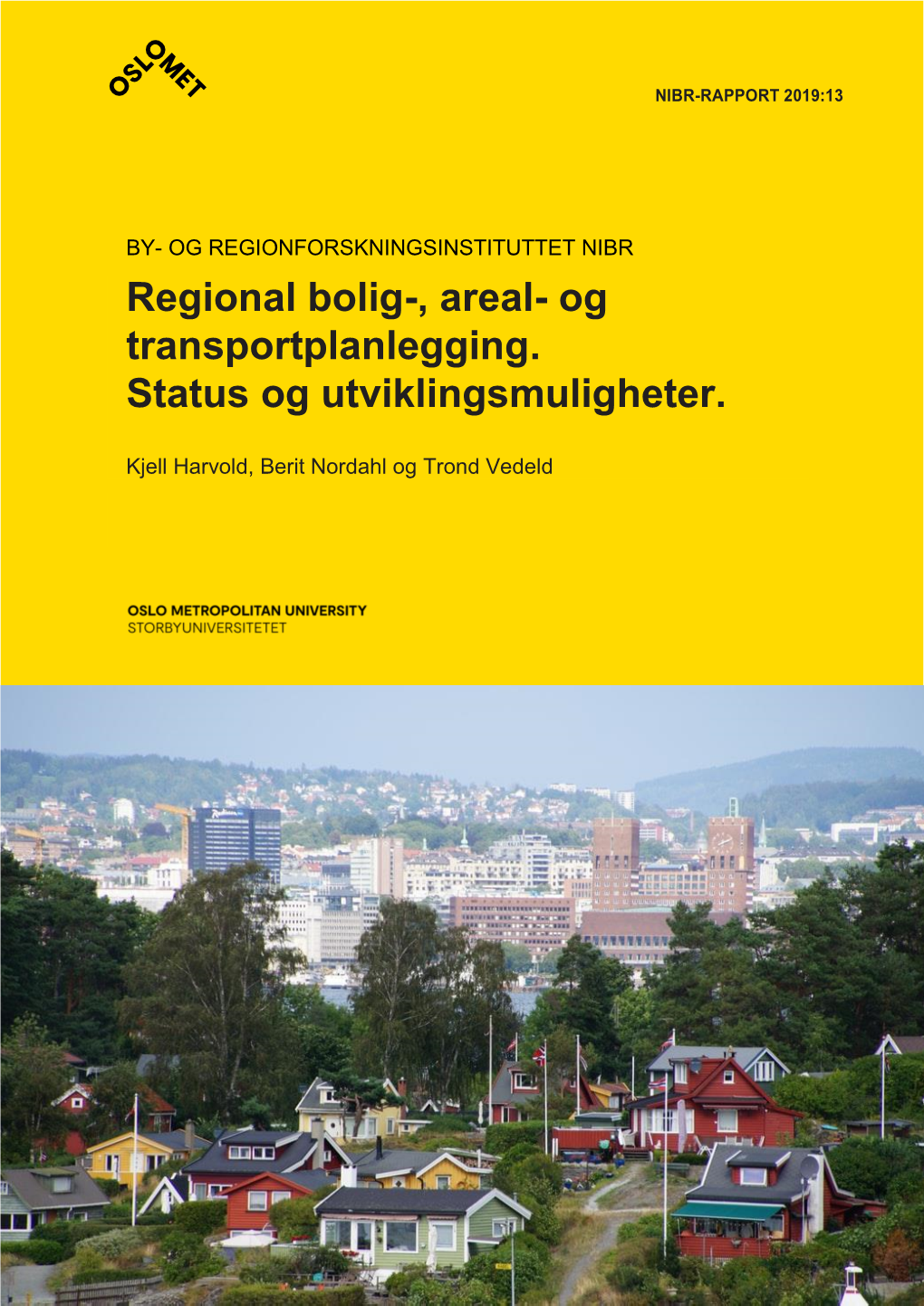 Regional Bolig-, Areal- Og Transportplanlegging. Status Og Utviklingsmuligheter