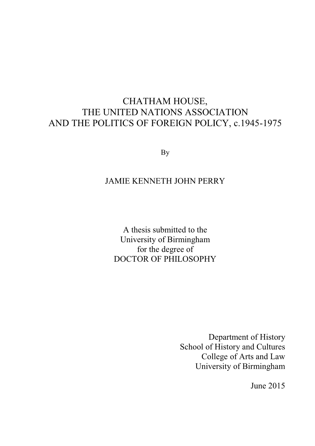 Chatham House, the United Nations Association and the Politics of Foreign Policy, C. 1945-1975