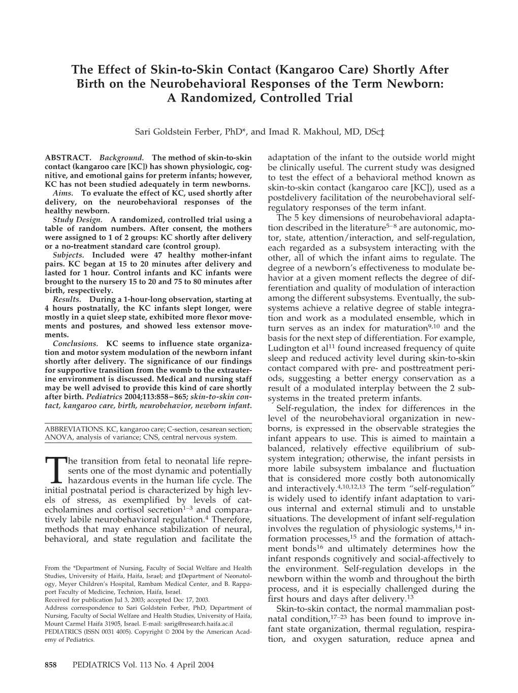 The Effect of Skin-To-Skin Contact (Kangaroo Care) Shortly After Birth on the Neurobehavioral Responses of the Term Newborn: a Randomized, Controlled Trial