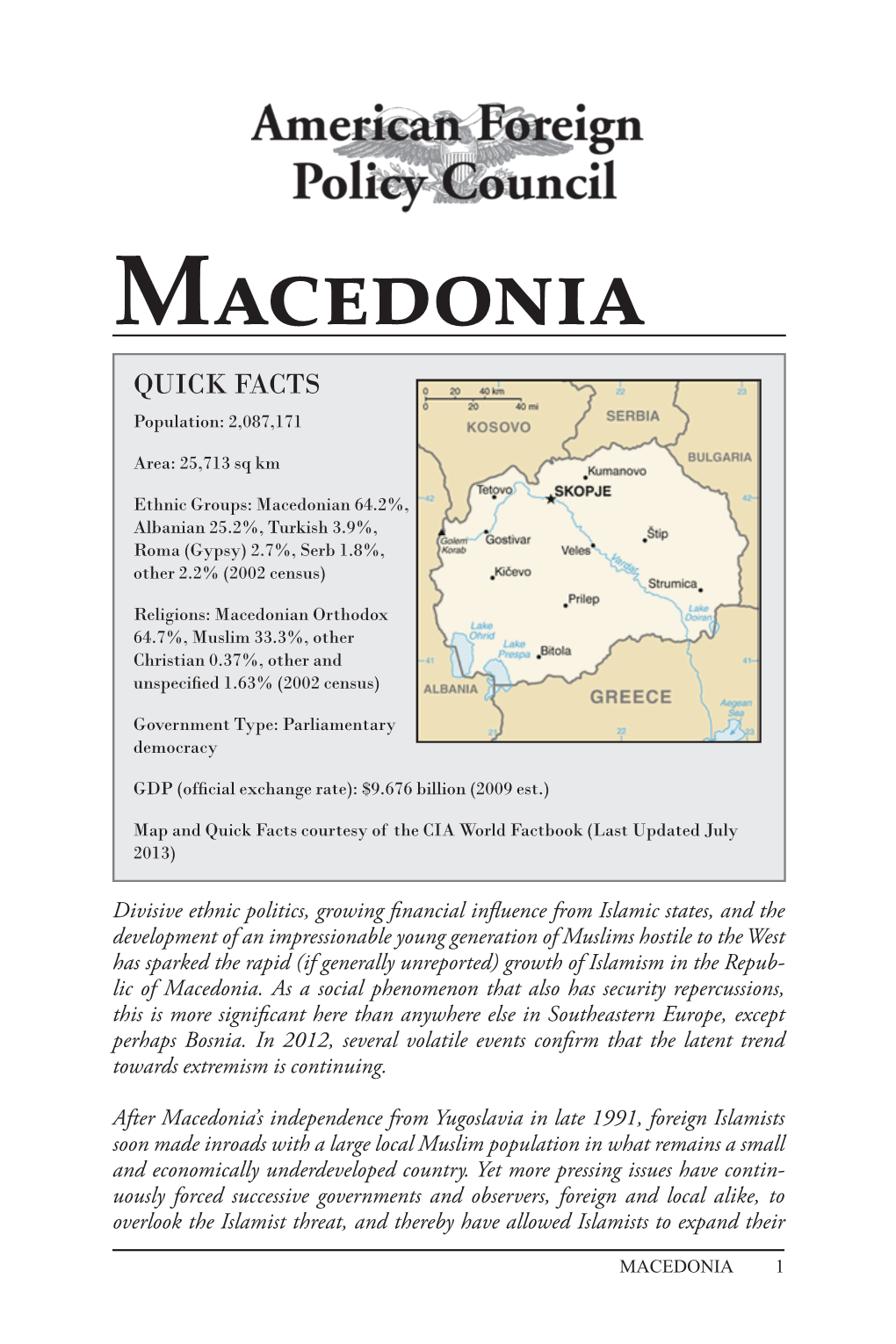 Macedonia QUICK FACTS Population: 2,087,171