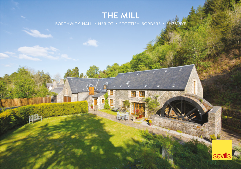 THE MILL Borthwick Hall • Heriot • Scottish Borders • Eh38 5Ye