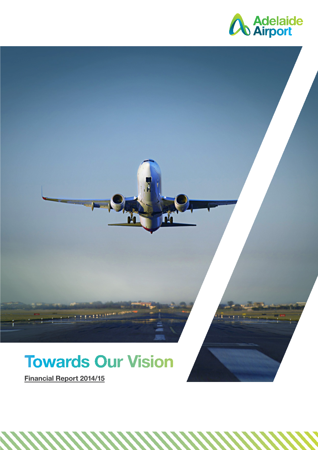 Towards Our Vision Financial Report 2014/15 CONTENTS