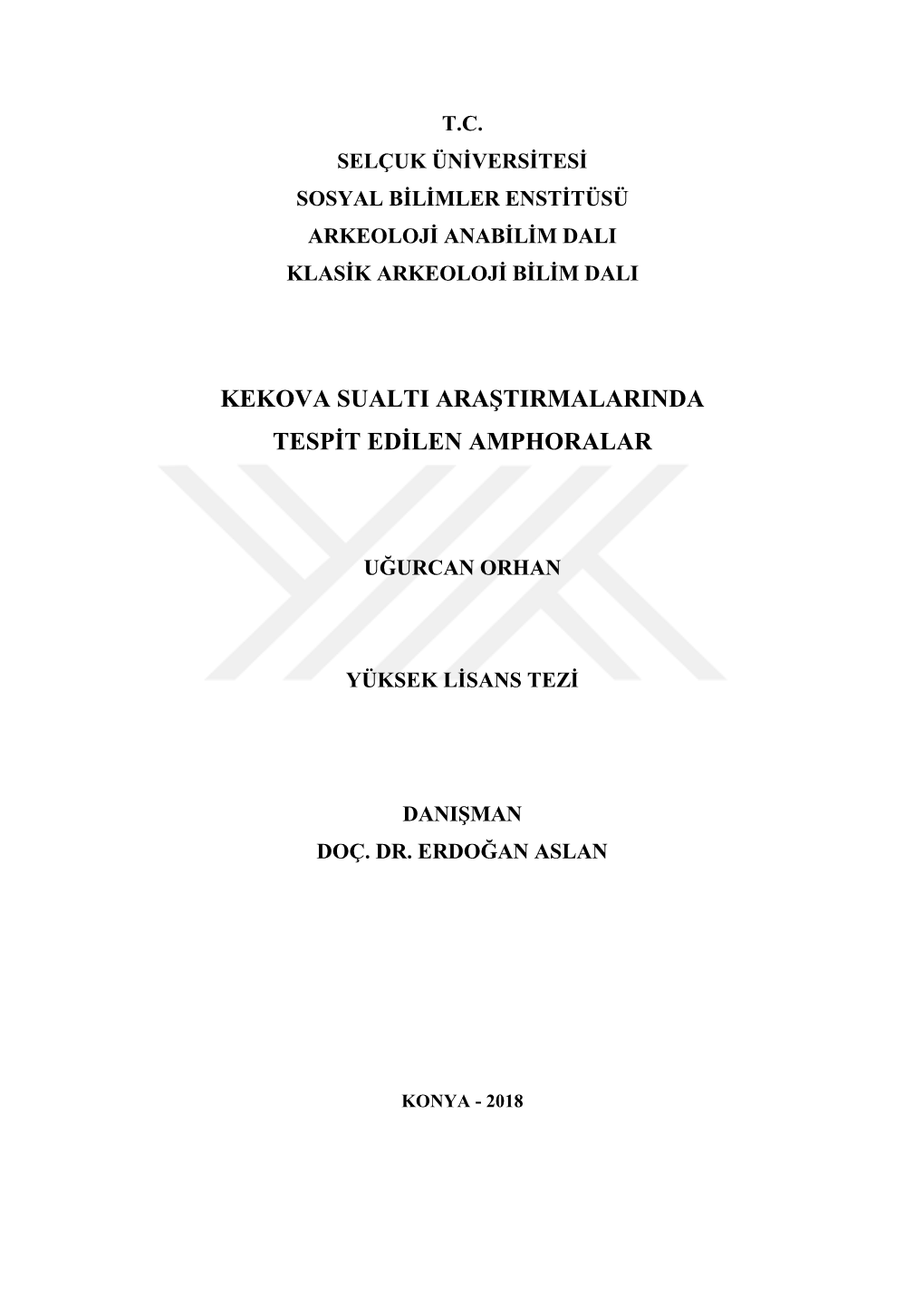 Kekova Sualtı Araştırmalarında Tespit Edilen Amphoralar” Adlı Proje Ile Ilgili Olup, Ilgili Birimce Desteklenmiştir”