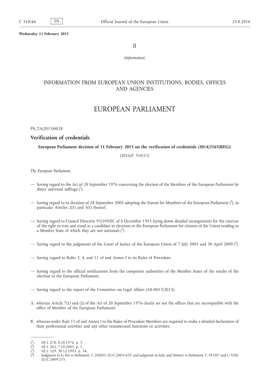 European Parliament Decision of 11 February 2015 on the Verification of Credentials (2014/2165(REG)) (2016/C 310/11)