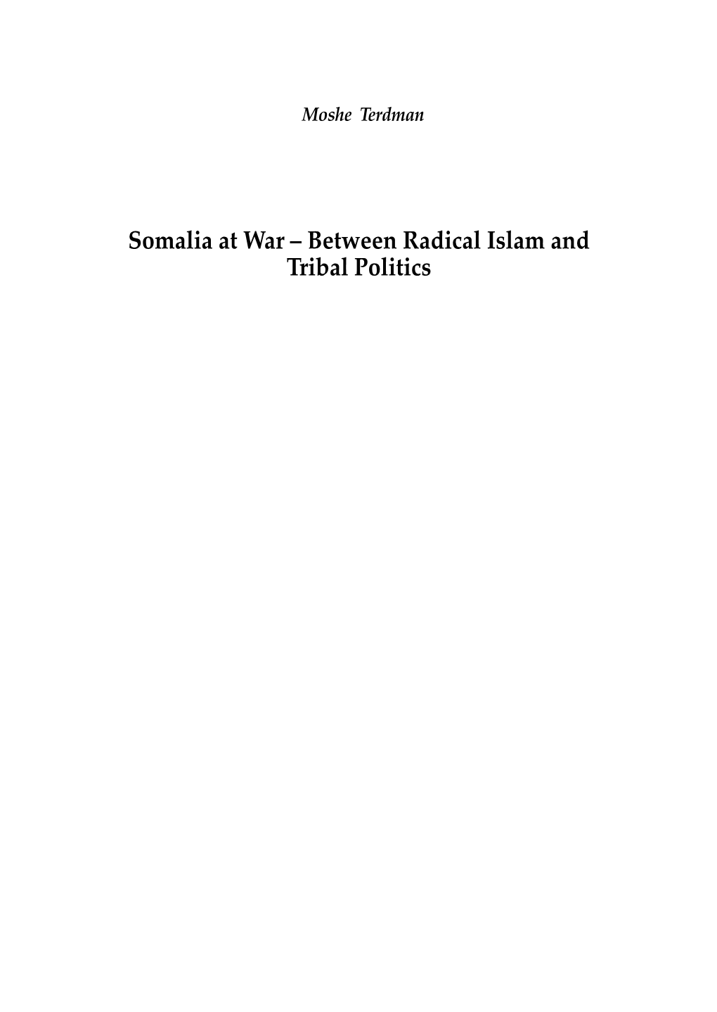 Somalia at War – Between Radical Islam and Tribal Politics Established in 2004 by Tel Aviv University, the S
