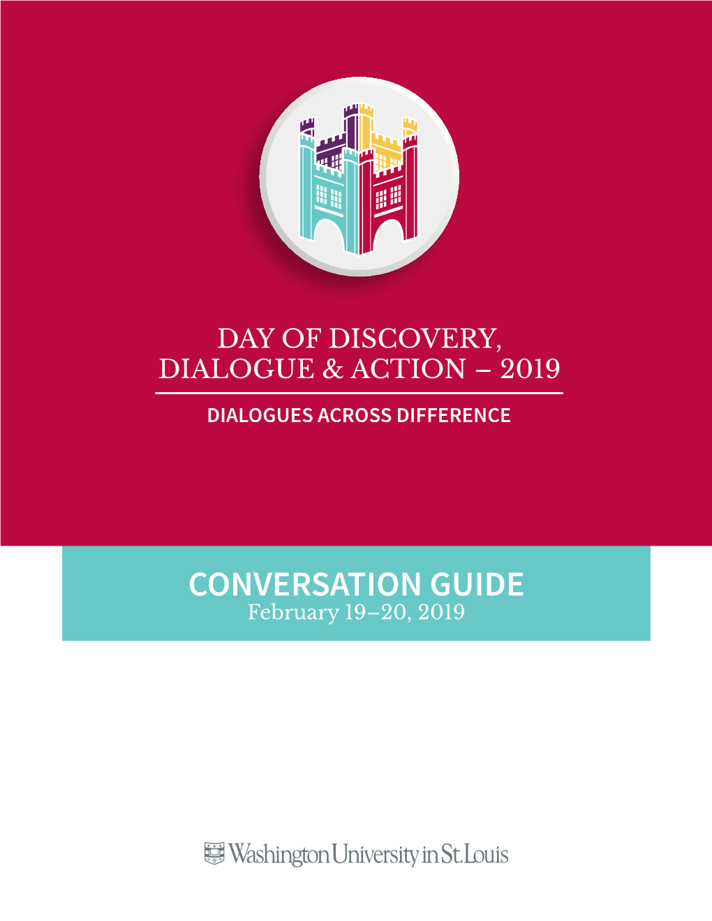 CONVERSATION GUIDE February 19–20, 2019 Welcome to the Day of Discovery, Dialogue & Action – 2019