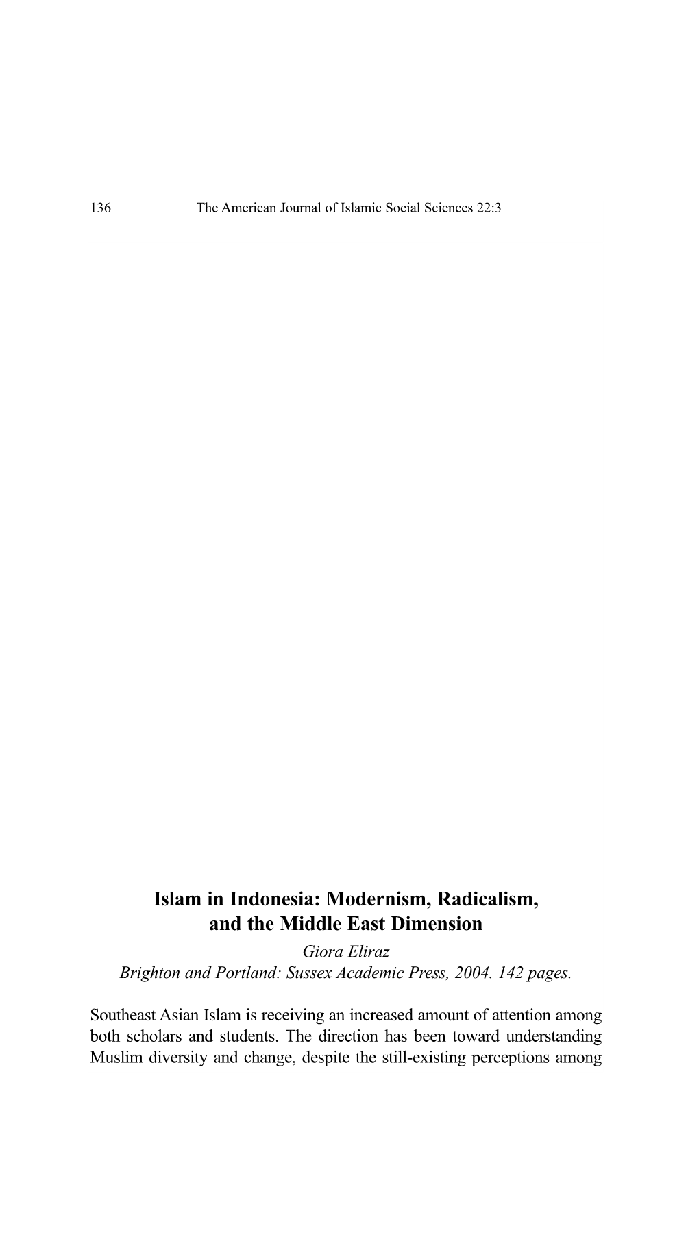 Islam in Indonesia: Modernism, Radicalism, and the Middle East Dimension Giora Eliraz Brighton and Portland: Sussex Academic Press, 2004