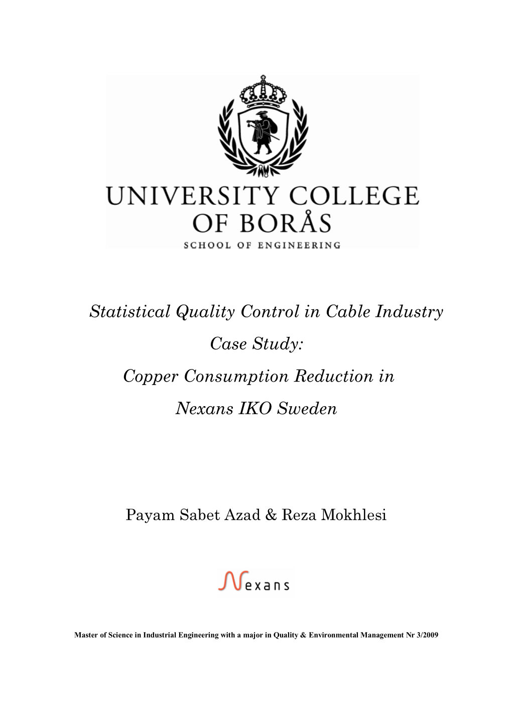 Statistical Quality Control in Cable Industry Case Study: Copper Consumption Reduction in Nexans IKO Sweden