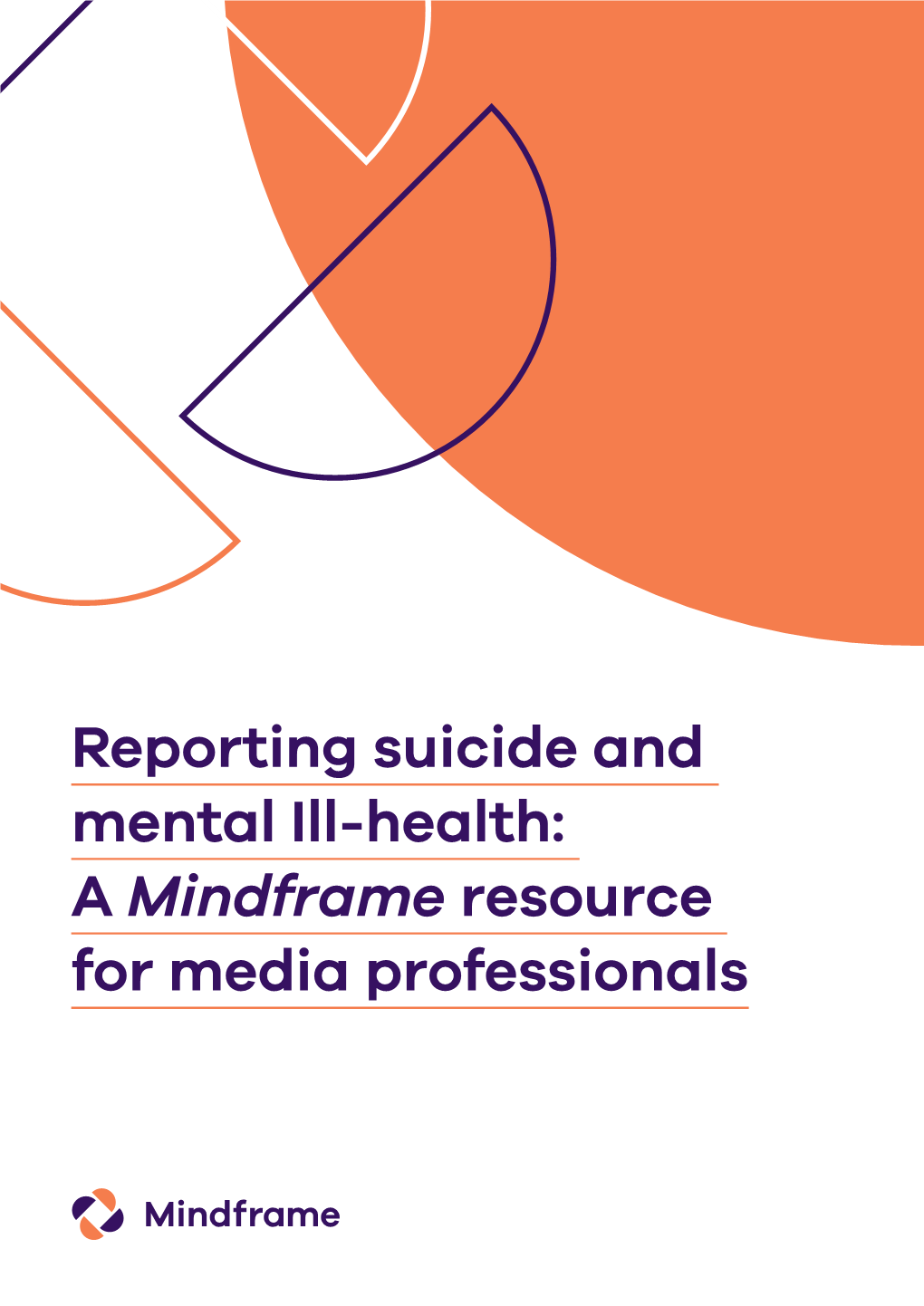 Reporting Suicide and Mental Ill-Health: a Mindframe Resource for Media Professionals Foreword