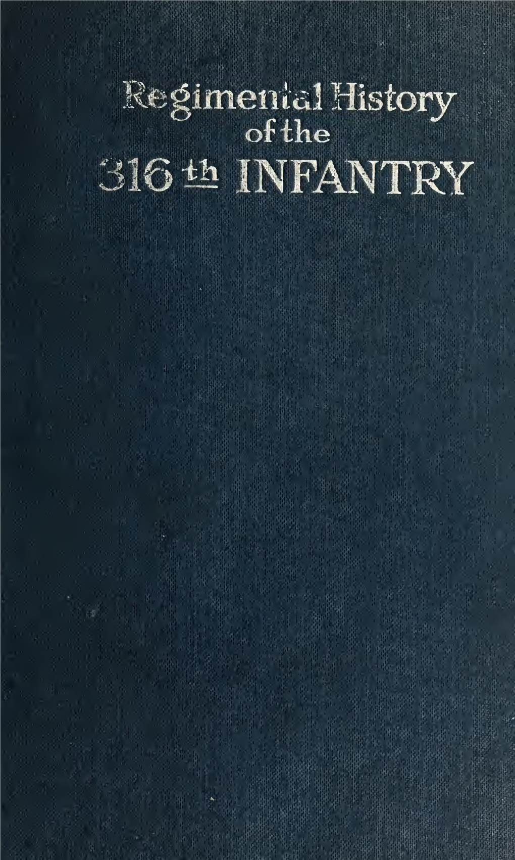 History of the 316Th Regiment of Infantry in the World War, 1918