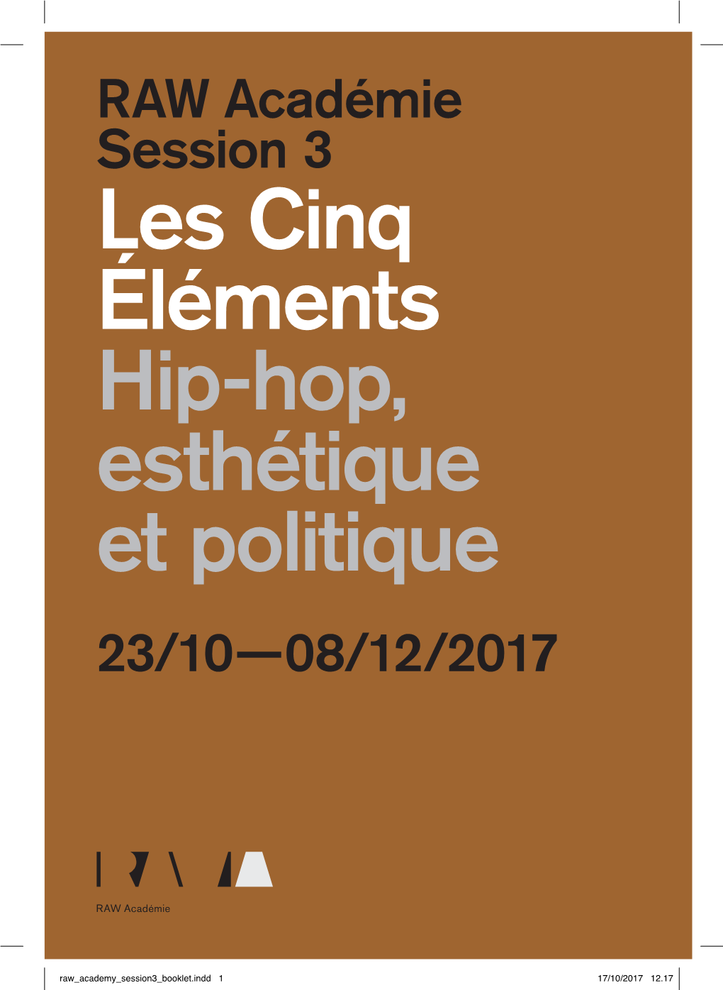 Les Cinq Éléments Hip-Hop, Esthétique Et Politique Sous La Direction Du Journal Rappé 5 the Five Elements Hip Hop, Aesthetics and Politics Directed by Journal Rappé