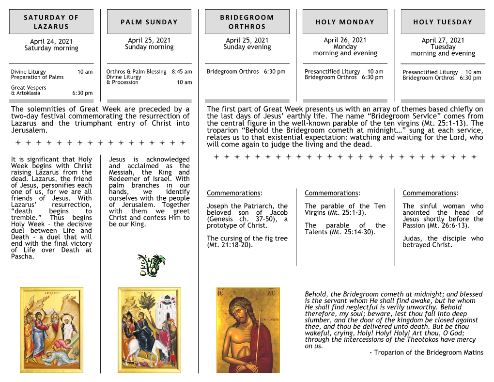 SATURDAY of LAZARUS PALM SUNDAY HOLY MONDAY HOLY TUESDAY BRIDEGROOM ORTHROS the Solemnities of Great Week Are Preceded by a Two