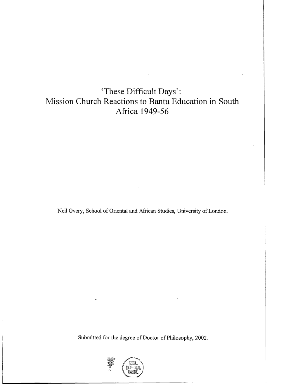 'These Difficult Days': Mission Church Reactions to Bantu Education in South Africa 1949-56