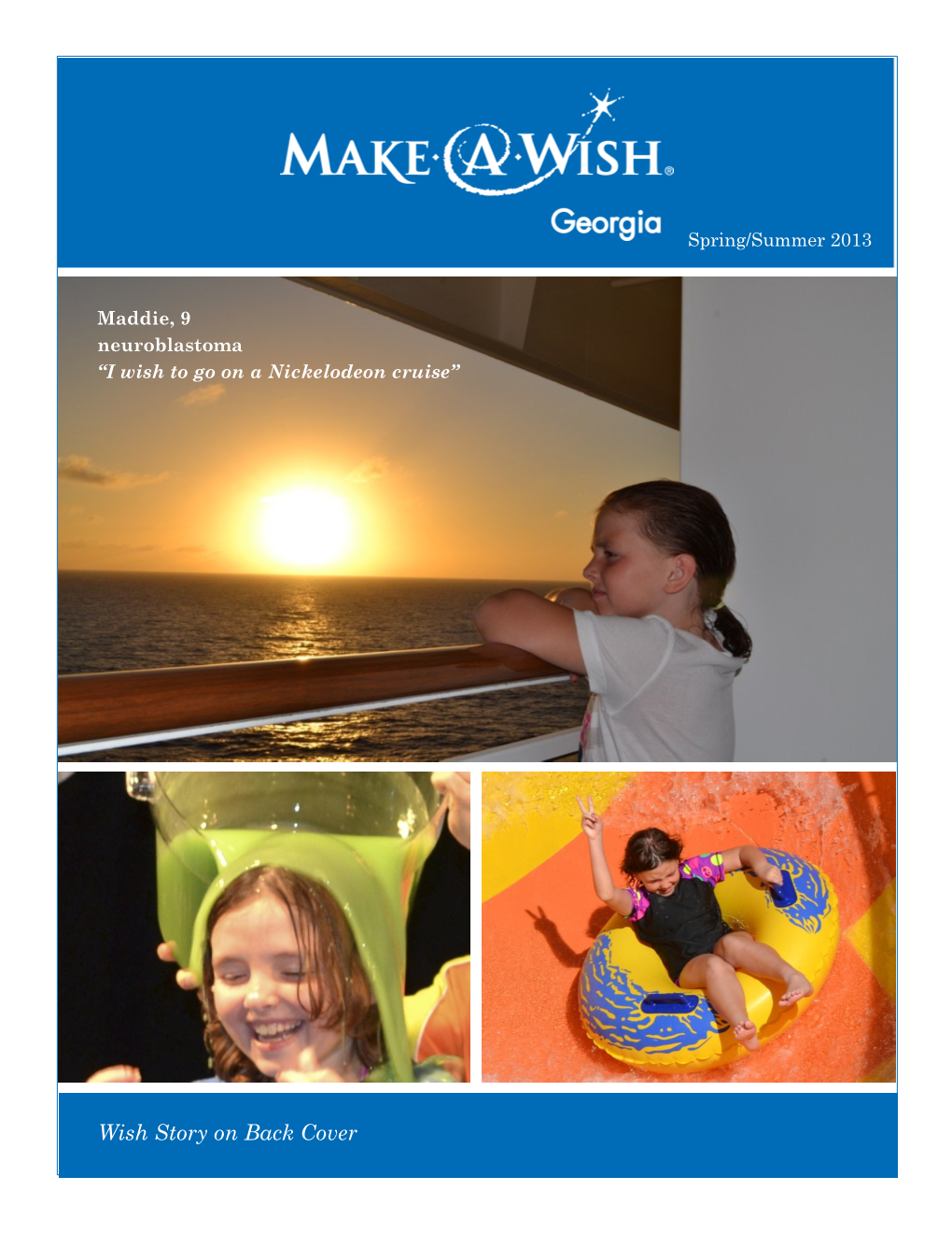 Wish Story on Back Cover Board of Directors a Message from Our Leadership…