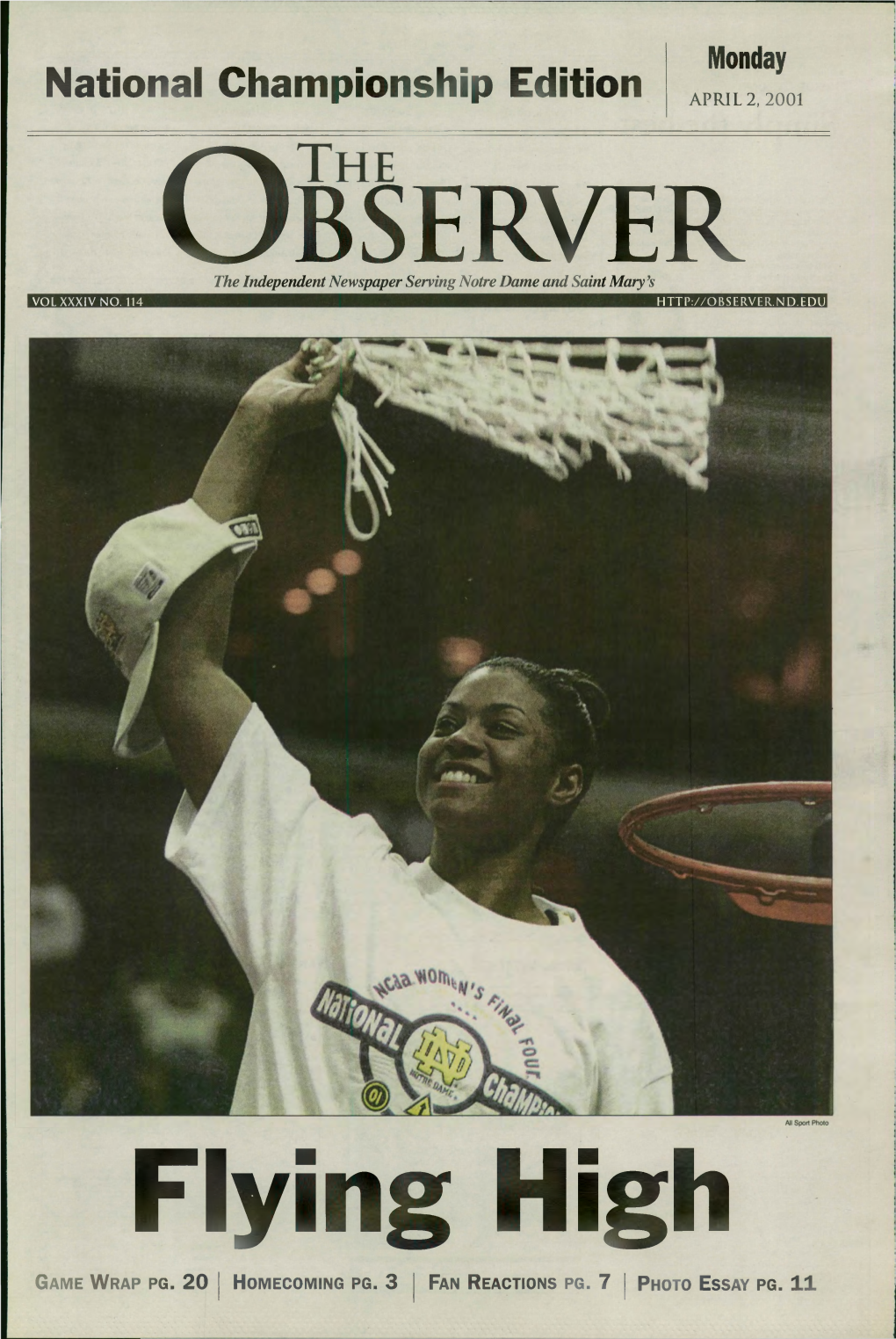 National Championship Edition APRIL 2, 2001 O Bserver the Independent Newspaper Serving Notre Dame and Saint Mary’S VOL XXXIV NO