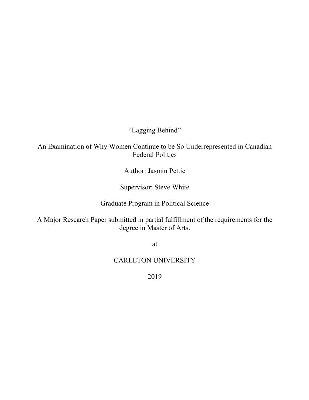 “Lagging Behind” an Examination of Why Women Continue to Be So Underrepresented in Canadian Federal Politics Author