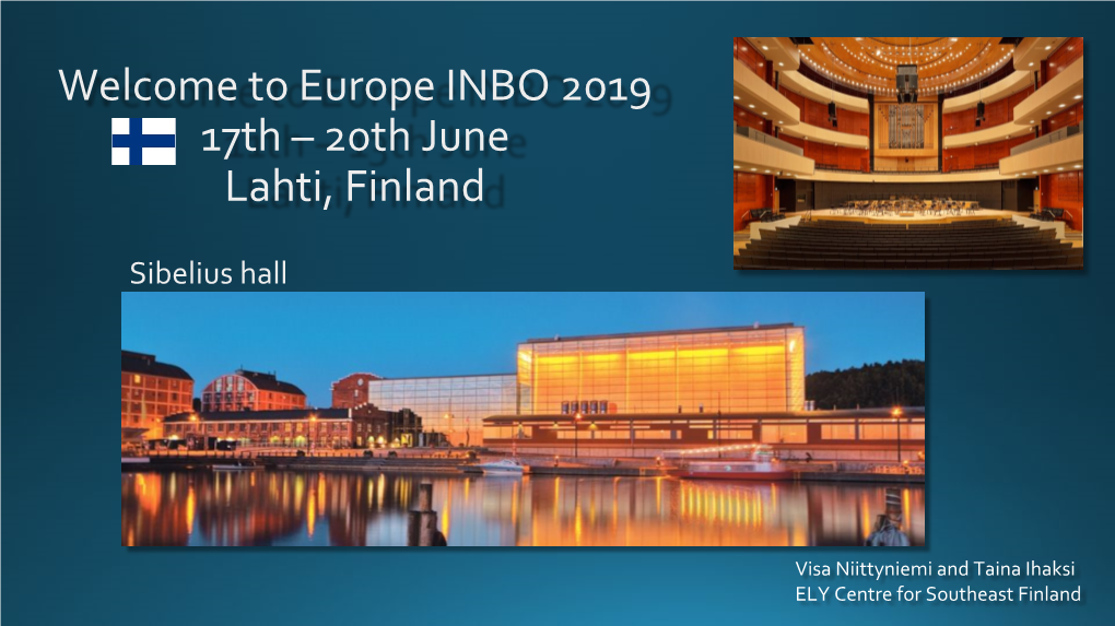 Welcome to Europe INBO 2019 17Th – 20Th June Lahti, Finland