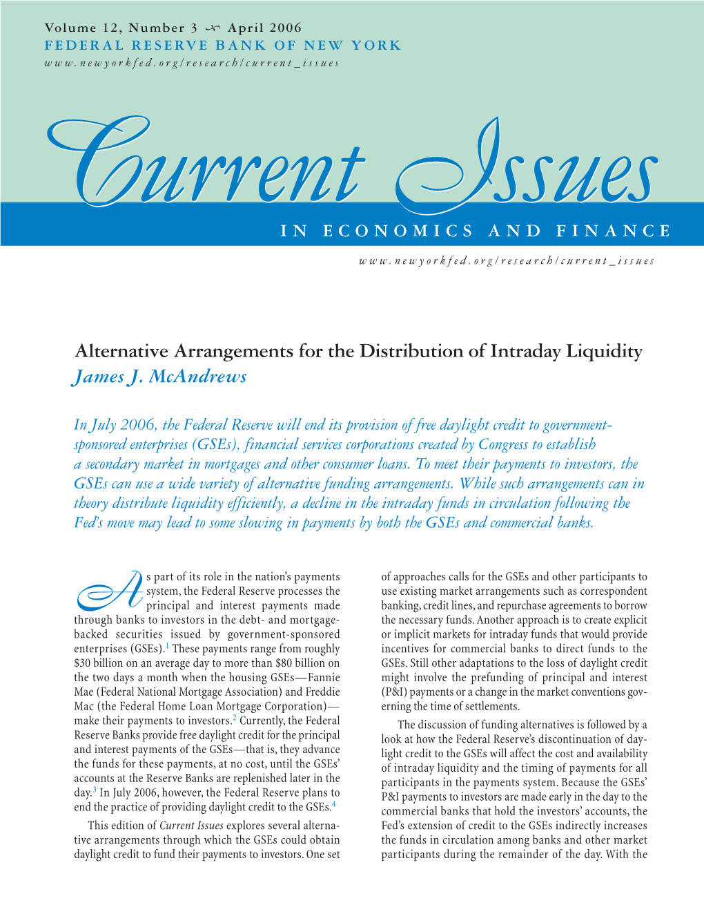Alternative Arrangements for the Distribution of Intraday Liquidity James J