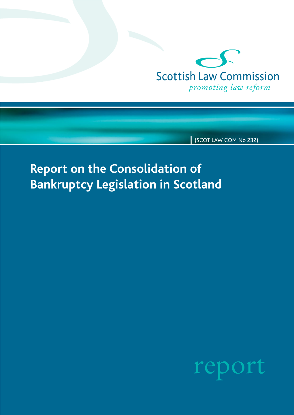 Report on the Consolidation of Bankruptcy Legislation in Scotland