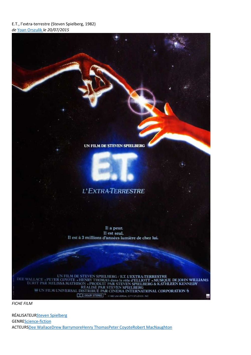 E.T., L'extra-Terrestre (Steven Spielberg, 1982) De Yoan Orszulik Le 20/07/2015 FICHE FILM Réalisateursteven Spielberg GENRES