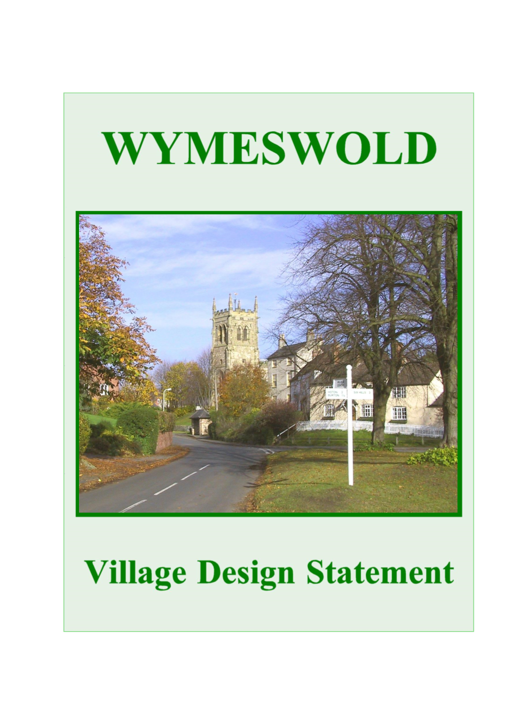 Wymeswold Village Design Statement Has Been Adopted by Charnwood Borough Council As Supplementary Planning Guidance and Endorsed by Wymeswold Parish Council (WPC)