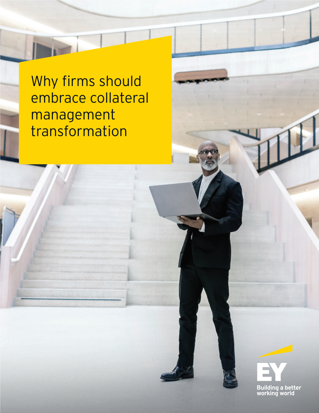 Why Firms Should Embrace Collateral Management Transformation Executive Summary