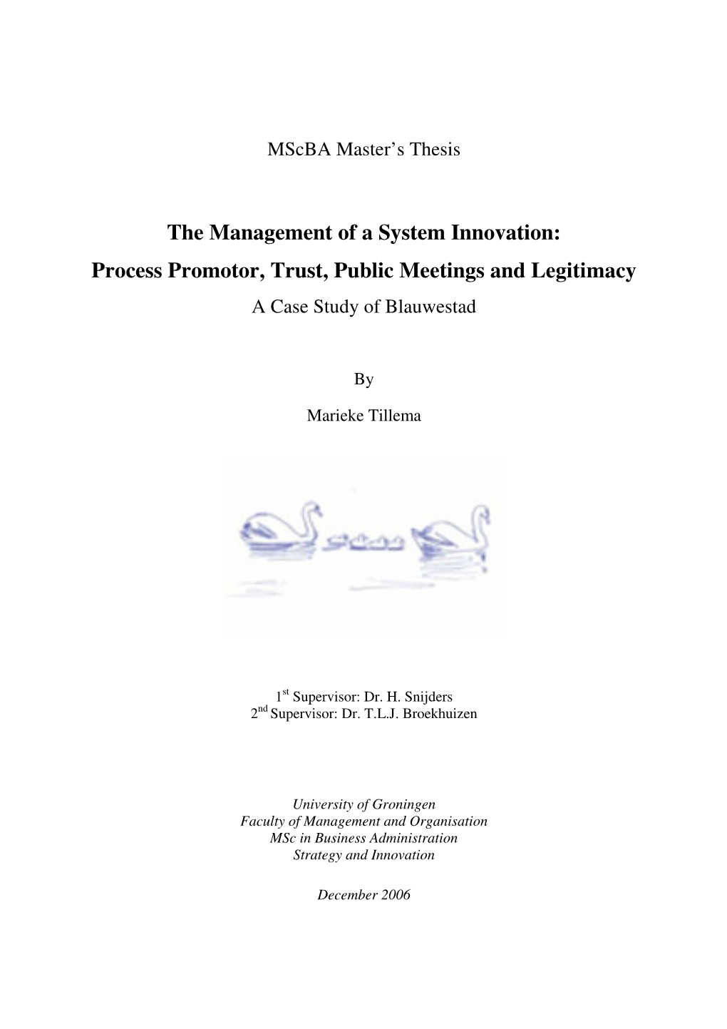 The Management of a System Innovation: Process Promotor, Trust, Public Meetings and Legitimacy a Case Study of Blauwestad