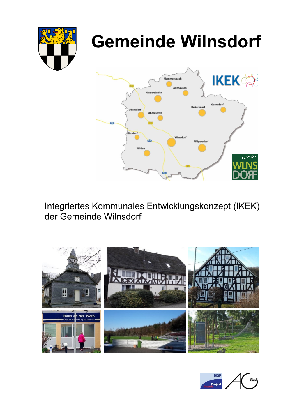 (IKEK) Der Gemeinde Wilnsdorf Integriertes Kommunales Entwicklungskonzept (IKEK) Der Gemeinde Wilnsdorf Wir in Wilnsdorf