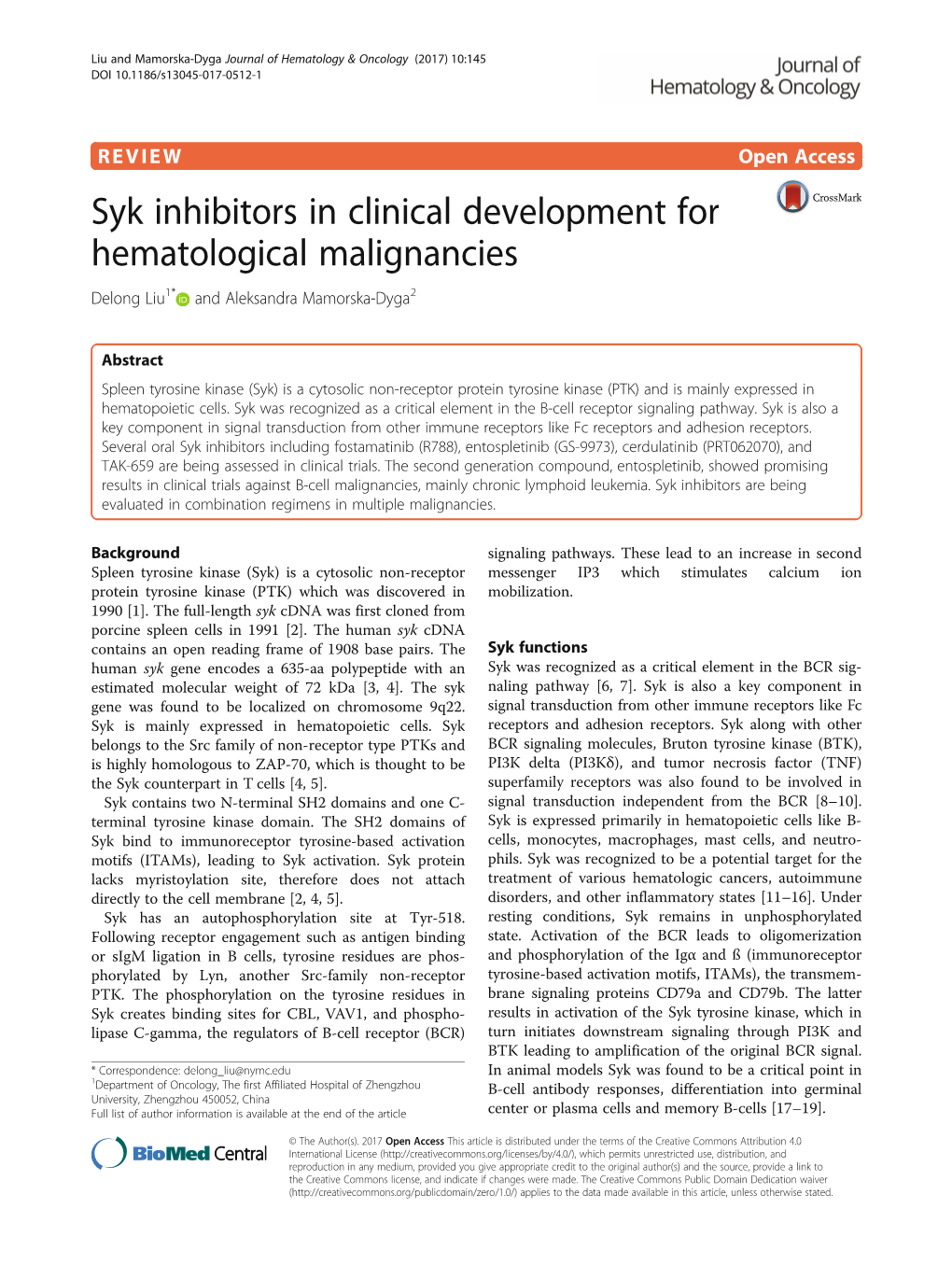 Syk Inhibitors in Clinical Development for Hematological Malignancies Delong Liu1* and Aleksandra Mamorska-Dyga2