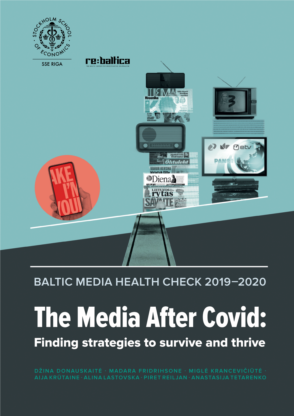 BALTIC MEDIA HEALTH CHECK 2019–2020 the Media After Covid: Finding Strategies to Survive and Thrive