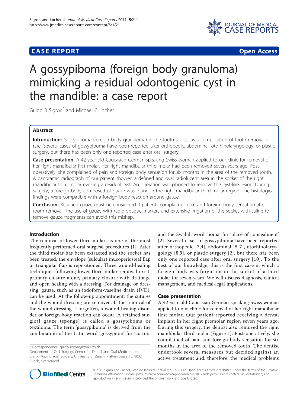 Foreign Body Granuloma) Mimicking a Residual Odontogenic Cyst in the Mandible: a Case Report Guido R Sigron* and Michael C Locher