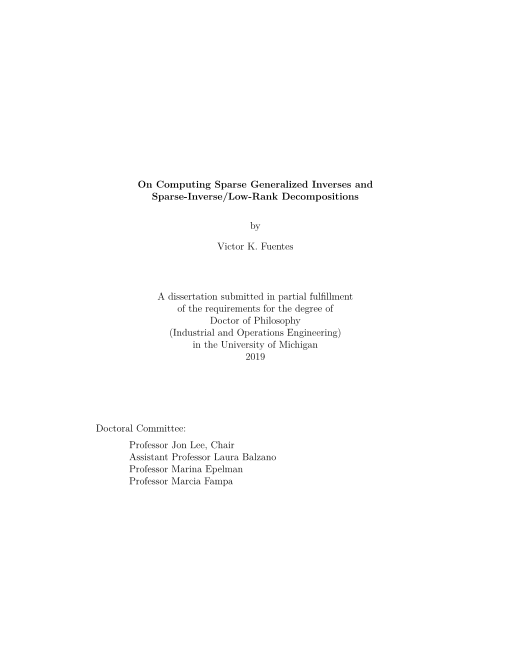 On Computing Sparse Generalized Inverses and Sparse-Inverse/Low-Rank Decompositions by Victor K. Fuentes a Dissertation Submitte