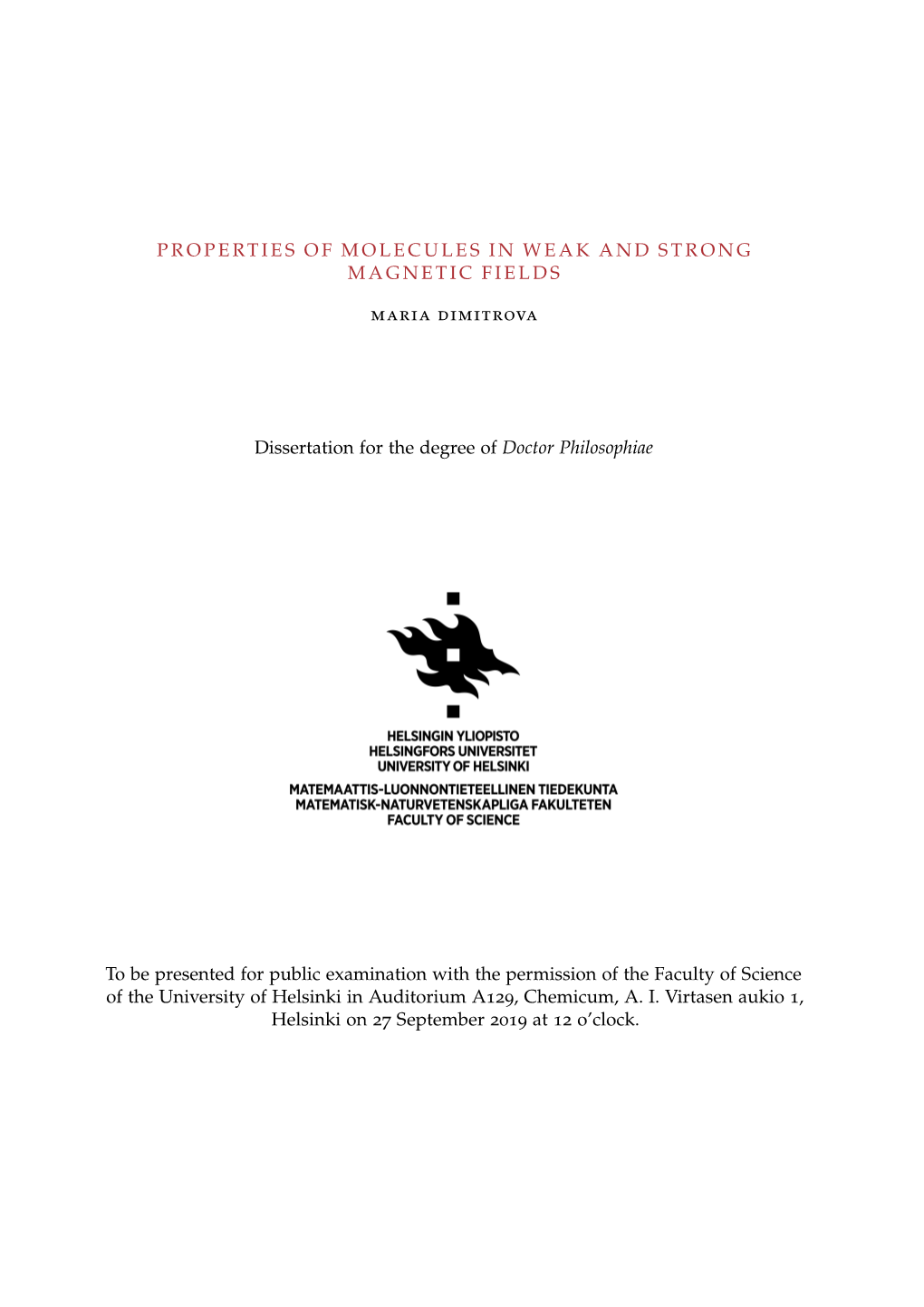 Properties of Molecules in Weak and Strong Magnetic Fields, Dissertation for the Degree of Doctor Philosophiae