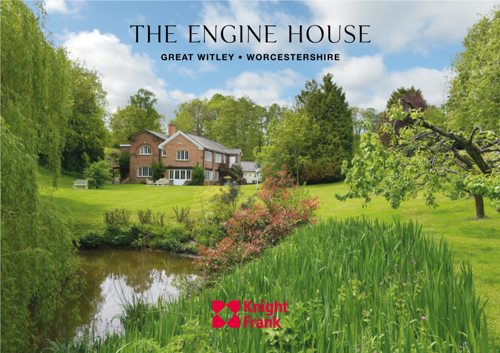 The Engine House GREAT WITLEY • WORCESTERSHIRE