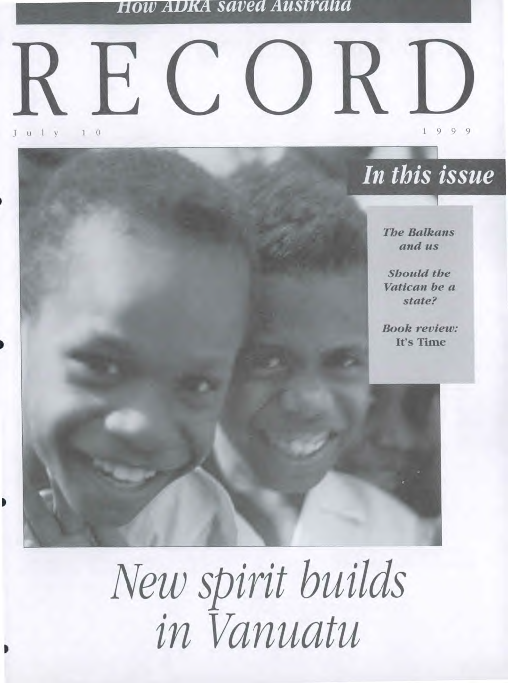 New Spirit Builds in Vanuatu Editorial MISSIONS NEED YOUR MONEY
