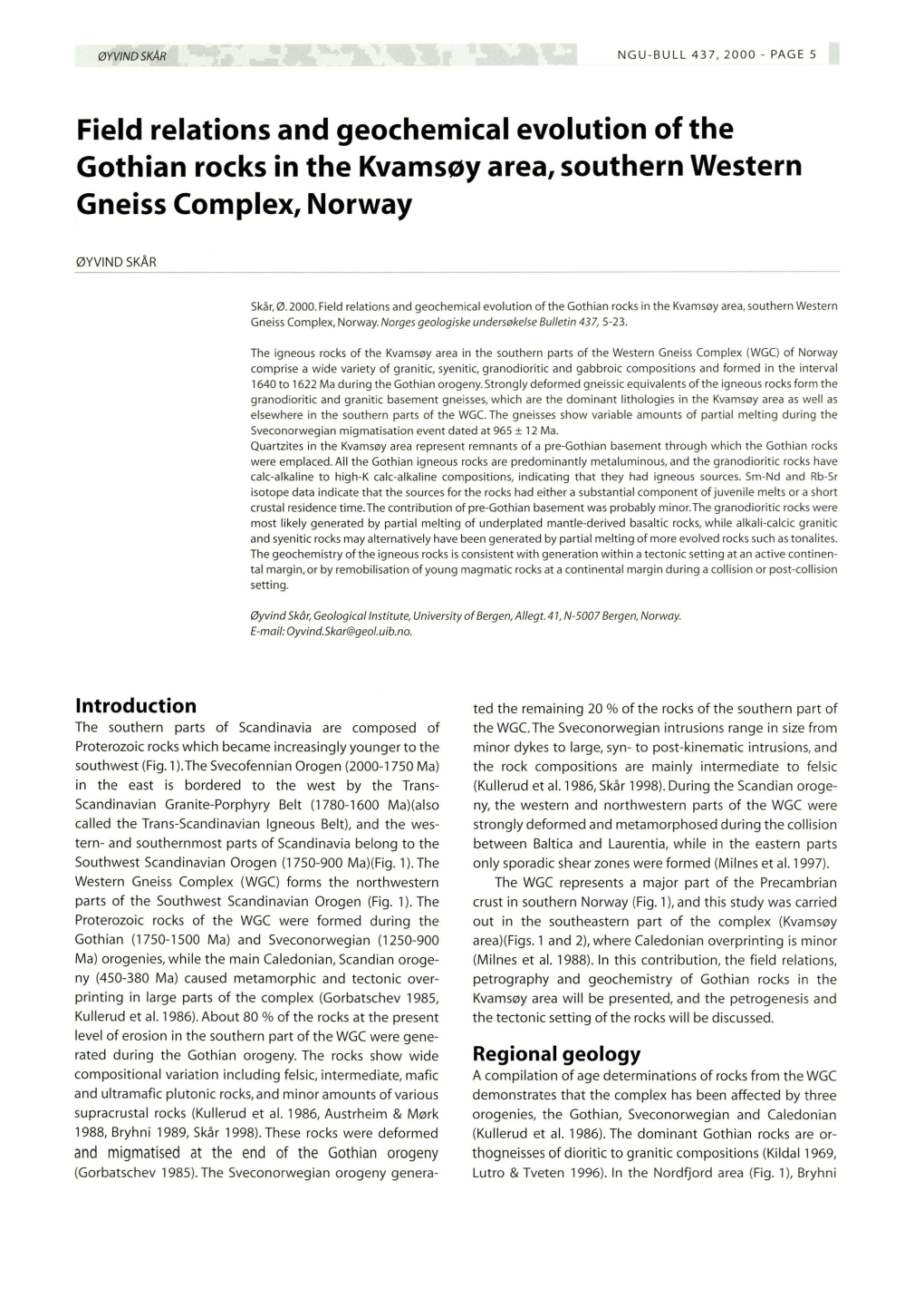 Field Relations and Geochemical Evolution of the Gothian Rocks in the Kvams0y Area, Southern Western Gneiss Complex, Norway