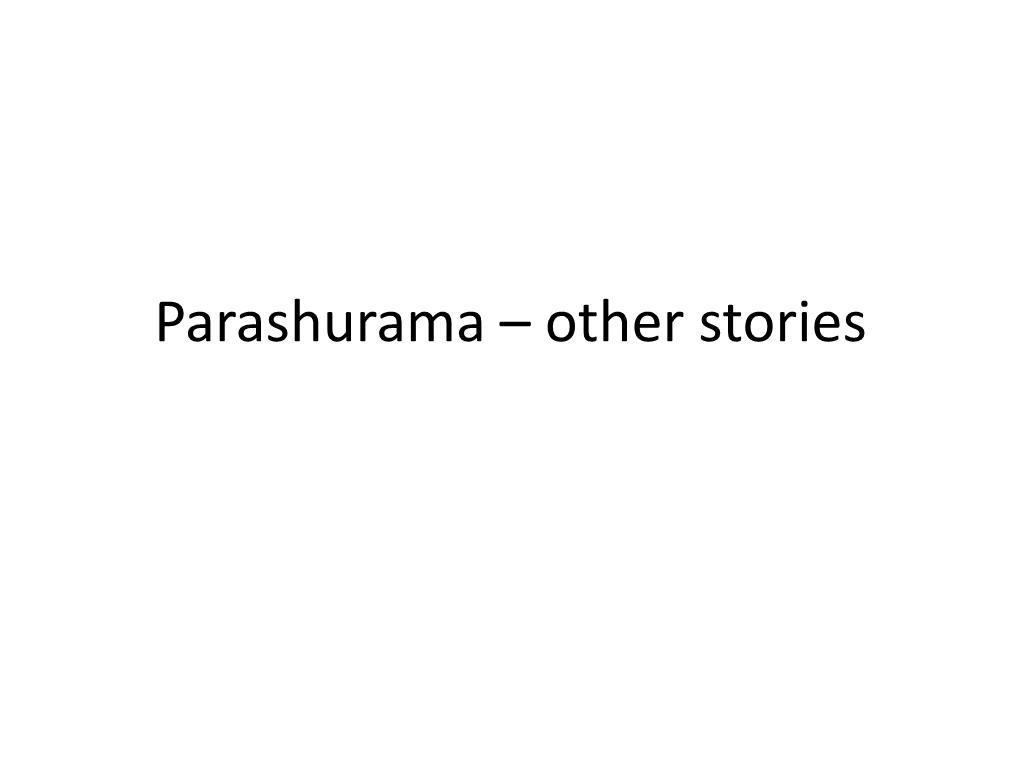 Parashurama – Other Stories in Ramayana • Parashurama Gives the Bow He Received from Shiva to Sita’S Father for Her Swayamvar