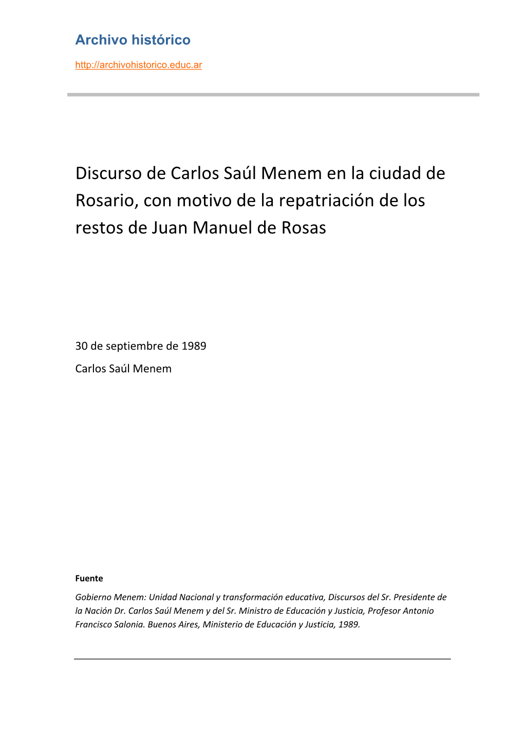 Discurso De Carlos Saúl Menem En La Ciudad De Rosario, Con Motivo De La Repatriación De Los Restos De Juan Manuel De Rosas