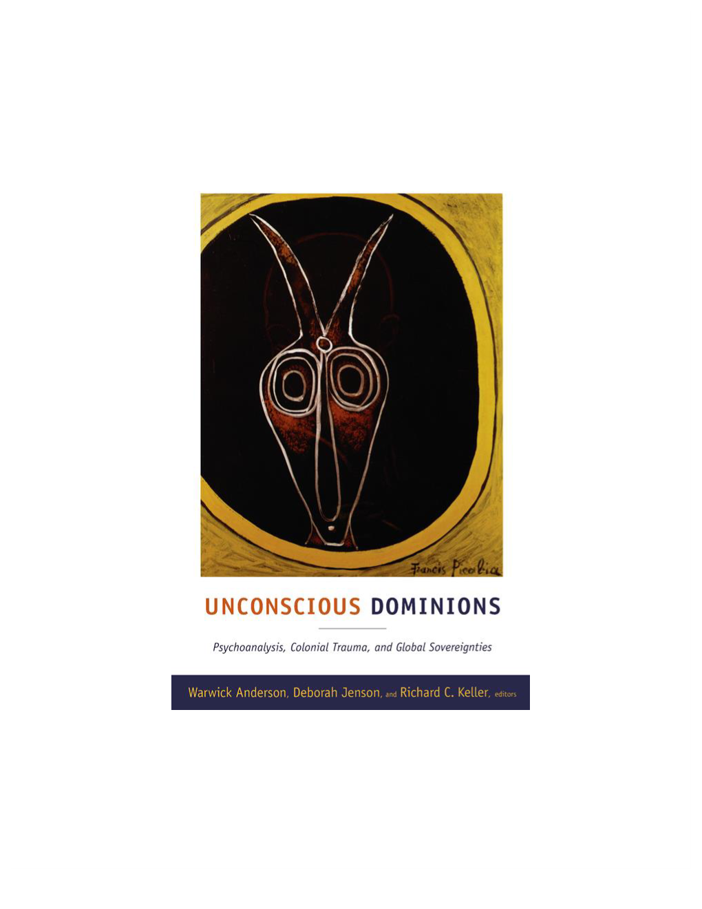 Unconscious Dominions: Psychoanalysis, Colonial Trauma