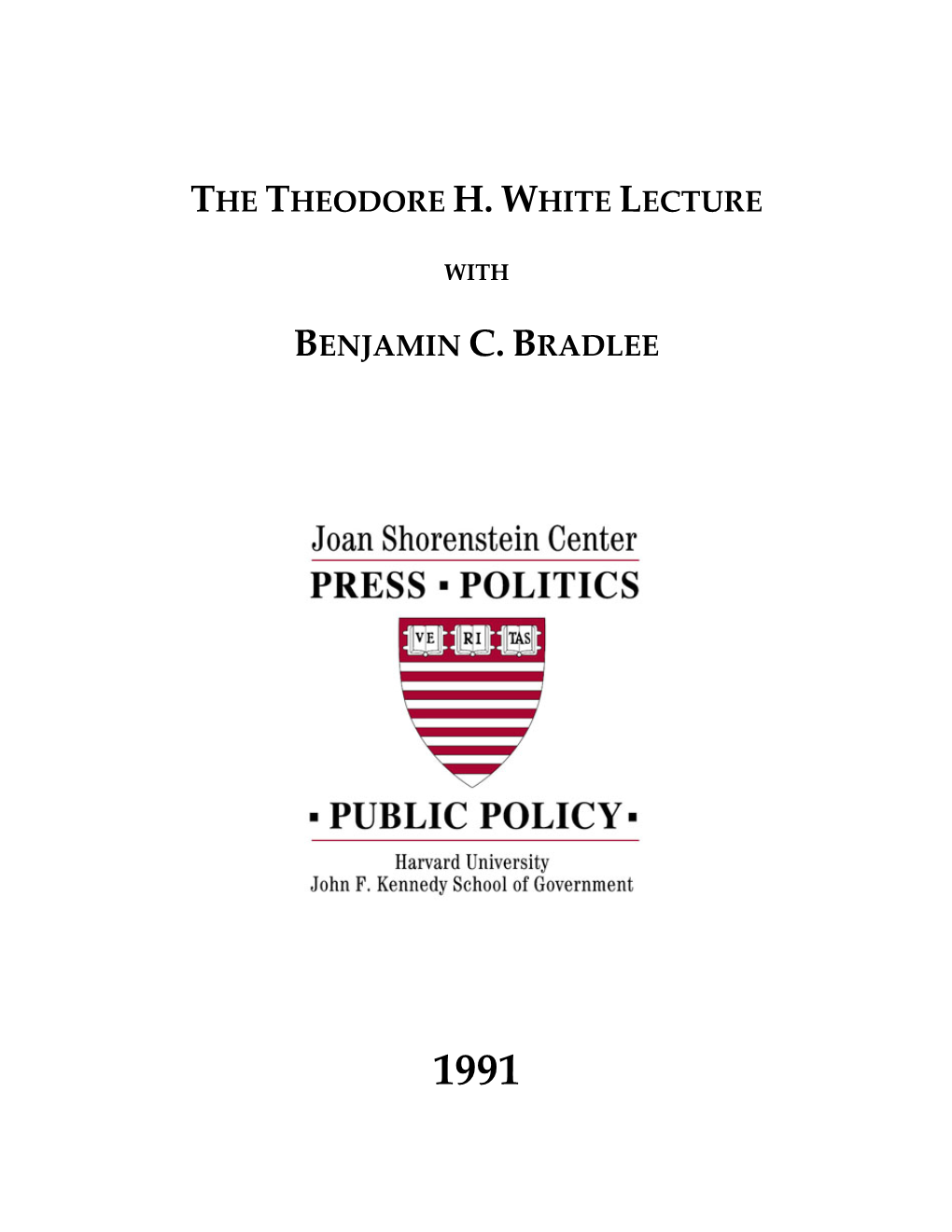 1991 Theodore H. White Lecture on Press and Politics “The Press and Public Policy in the Age of Manipulation” by Benjamin C