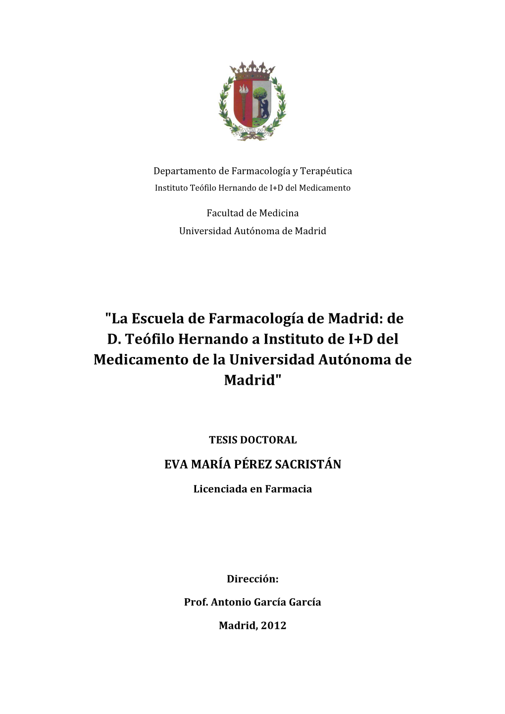 La Escuela De Farmacología De Madrid: De D. Teófilo Hernando a Instituto De I+D Del Medicamento De La Universidad Autónoma De Madrid"