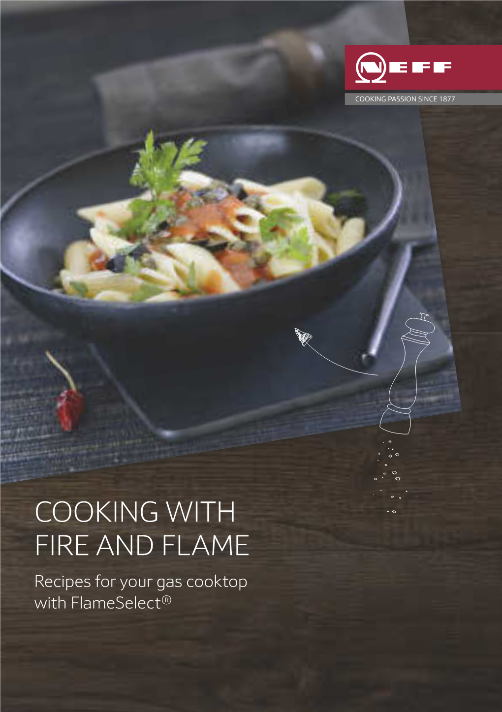 COOKING with FIRE and FLAME Recipes for Your Gas Cooktop with Flameselect®