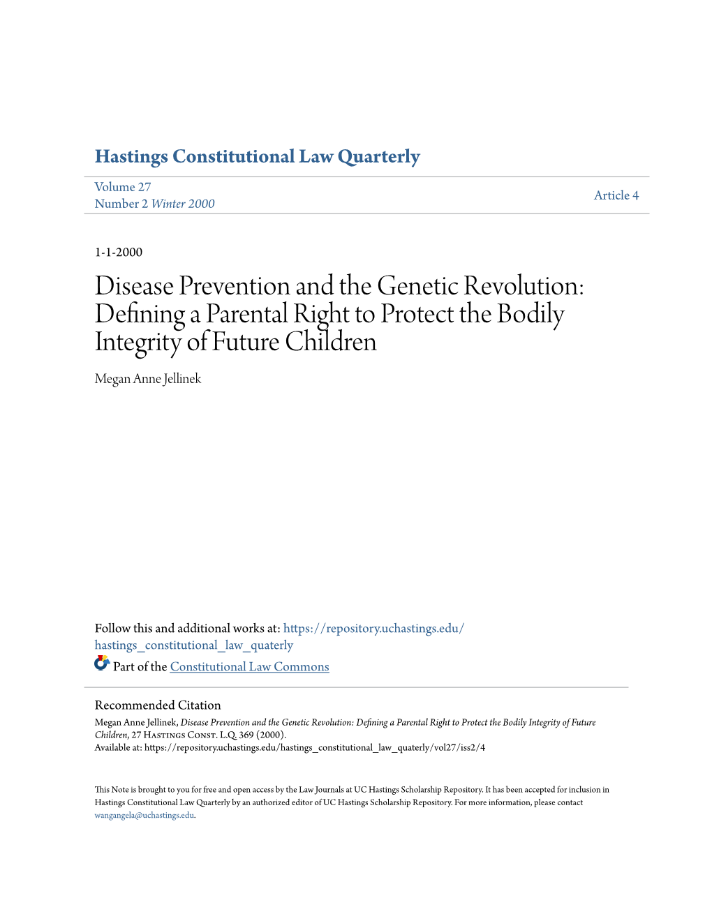 Disease Prevention and the Genetic Revolution: Defining a Parental Right to Protect the Bodily Integrity of Future Children Megan Anne Jellinek