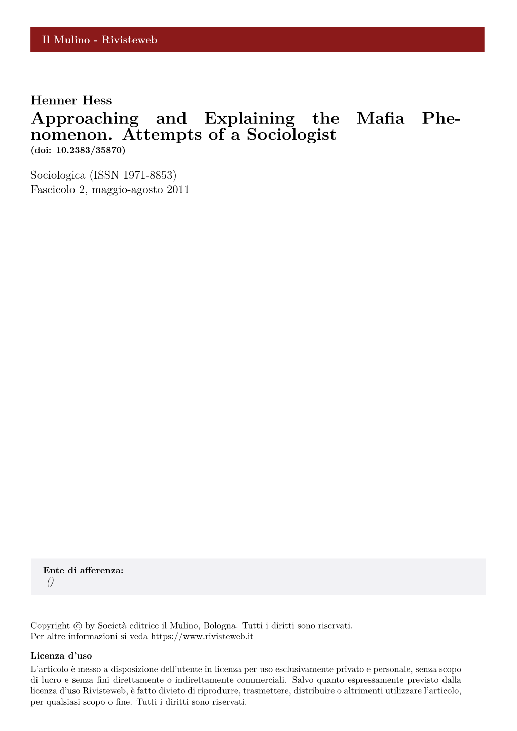 Approaching and Explaining the Mafia Phenomenon Attempts of a Sociologist by Henner Hess Doi: 10.2383/35870