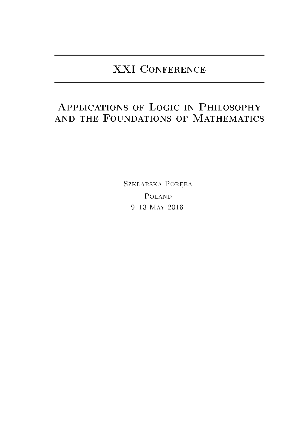 XXI Conference Applications of Logic in Philosophy and the Foundations of Mathematics